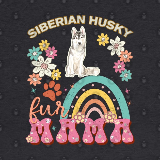 Siberian Husky Fur Mama, Siberian Husky For Dog Mom, Dog Mother, Dog Mama And Dog Owners by StudioElla